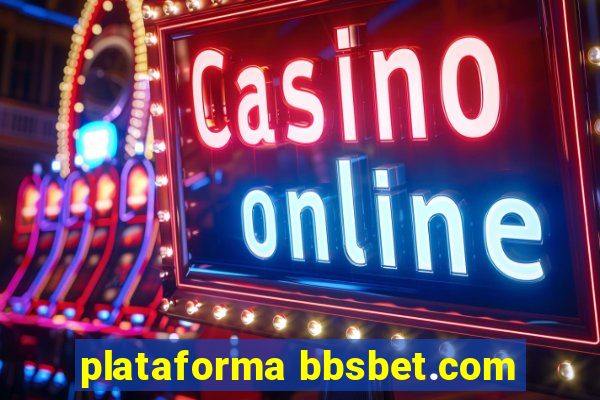 plataforma bbsbet.com